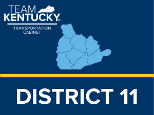 District 11 Counties Served: Bell, Clay, Harlan, Jackson, Knox, Laurel, Leslie, and Whitley